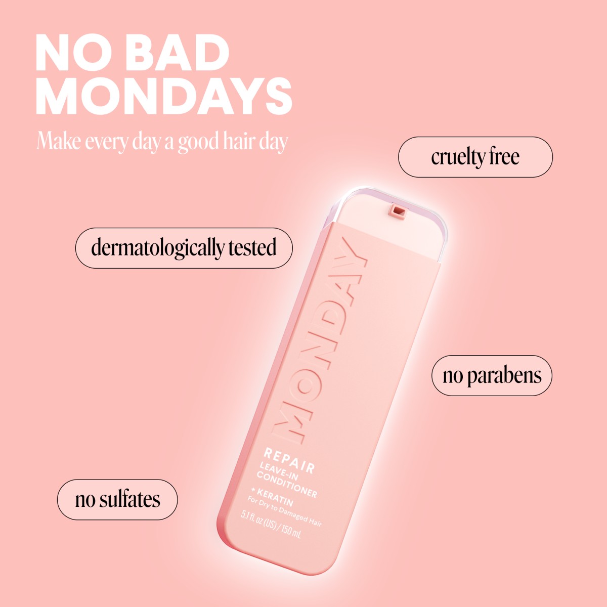 NO BAD MONDAYS LEAVE-IN